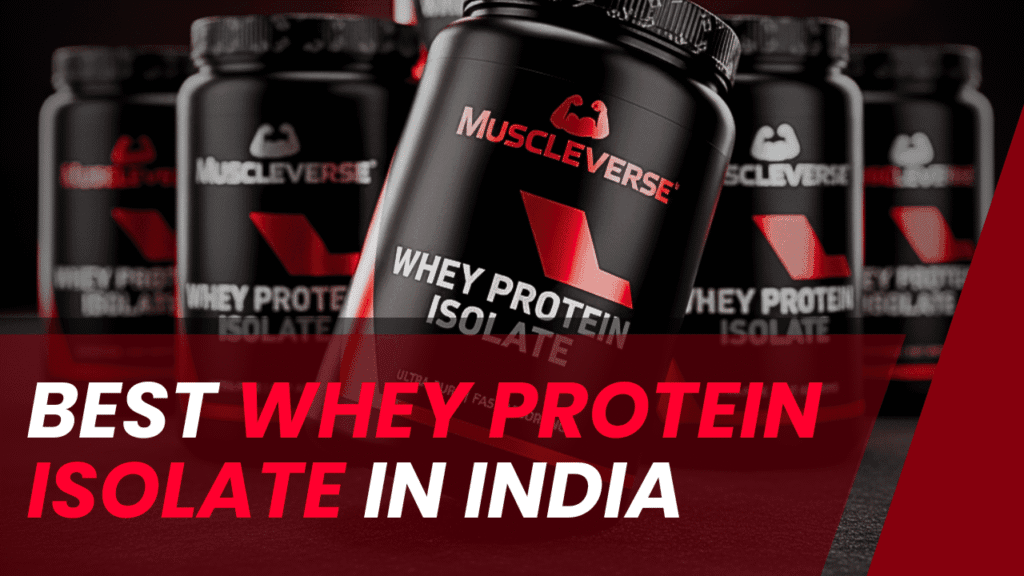Best whey protein isolate in India